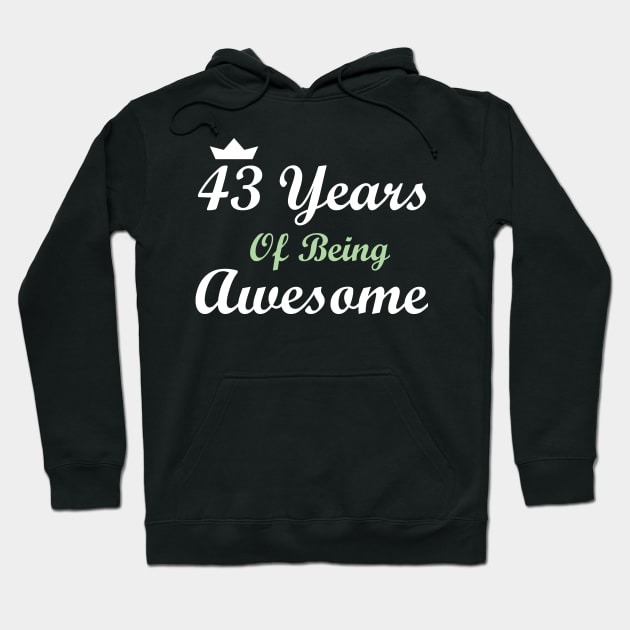 43 Years Of Being Awesome Hoodie by FircKin